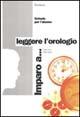 Imparo a... Leggere l'orologio - Fabio Celi,Dario Ianes - copertina