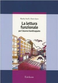La lettura funzionale per l'alunno handicappato - Martha Snell,Dario Ianes - copertina