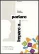 Imparo a... Parlare. Nomi. Vol. 2