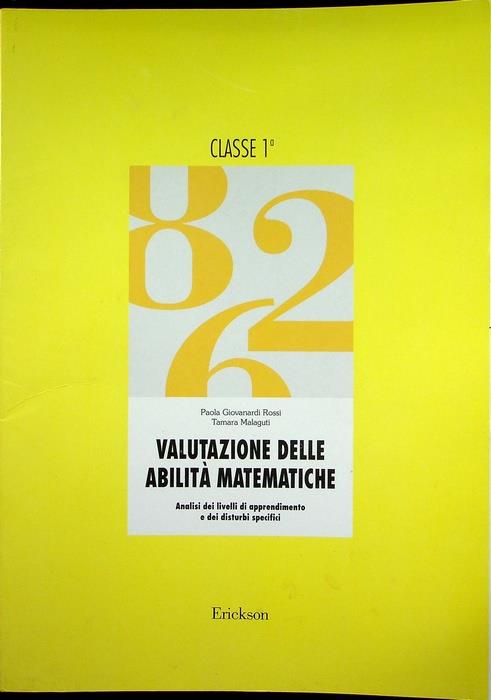 Valutazione delle abilità matematiche. Analisi dei livelli di apprendimento e dei disturbi specifici. Per la 1ª classe elementare. Guida per l'insegnante