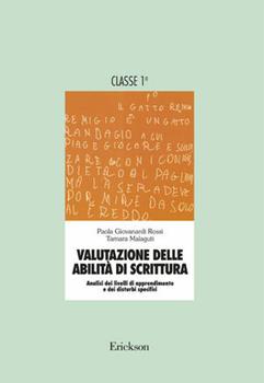Libro Valutazione delle abilità di scrittura. Analisi dei livelli di apprendimento e dei disturbi specifici. Per la 1ª classe elementare Paola Giovanardi Rossi , Tamara Malaguti