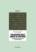 Valutazione delle abilità di scrittura. Analisi dei livelli di apprendimento e dei disturbi specifici. Per la 5ª classe elementare