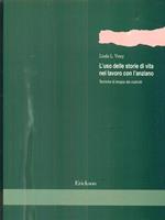 L'uso delle storie di vita nel lavoro con l'anziano. Tecniche di terapia dei costrutti