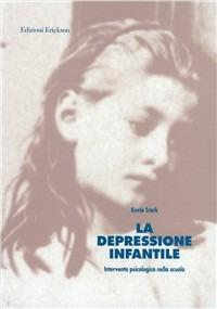 La depressione infantile. Intervento psicologico nella scuola - Kevin Stark - copertina