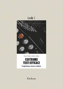 Libro Costruire testi efficaci. Progettazione, stesura, revisione. 1º livello June Coultas , James Swalm
