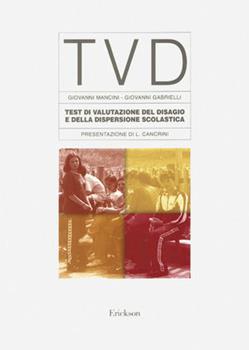Libro TVD. Test di valutazione del disagio e della dispersione scolastica Giovanni Mancini , Giovanni Gabrielli