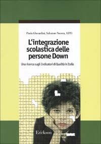 L' integrazione scolastica delle persone Down. Una ricerca sugli indicatori di qualità in Italia - Paola Gherardini,Salvatore Nocera - copertina