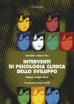 Libro Interventi di psicologia clinica dello sviluppo. Sindromi e terapie efficaci Julian Elliott , Maurice Place