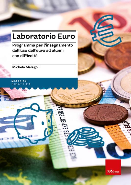 Laboratorio euro. Programma per l'insegnamento dell'uso dell'euro ad alunni con difficoltà - Michela Malagoli - copertina