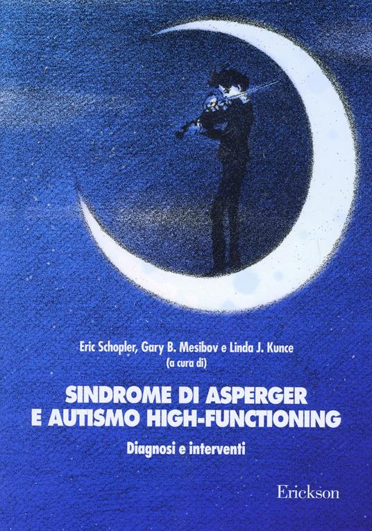 Sindrome di Asperger e autismo high-functionning. Diagnosi e interventi - copertina