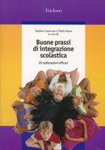 Buone prassi di integrazione scolastica. 20 realizzazioni efficaci