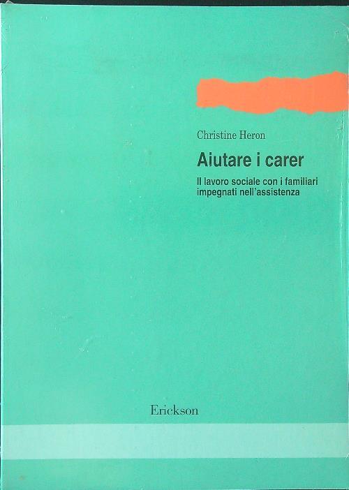Aiutare i Carer. Il lavoro sociale con i familiari impegnati nell'assistenza