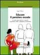 Educare il pensiero morale. La costruzione del sé e i concetti di giustizia, diritti, uguaglianza e benessere