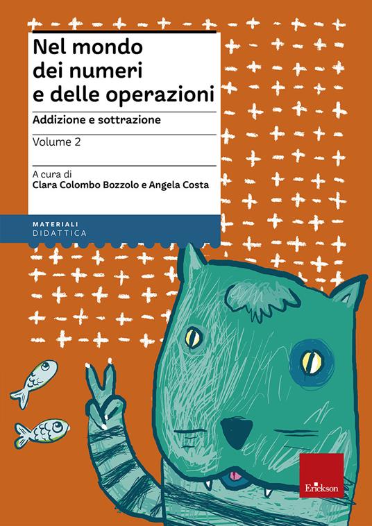 Nel mondo dei numeri e delle operazioni. Vol. 2: Addizione e sottrazione - Clara Colombo Bozzolo,Angela Costa - copertina