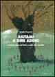 Aiutami a dire addio. Il mutuo aiuto nel lutto e nelle altre perdite - Arnaldo Pangrazzi - copertina