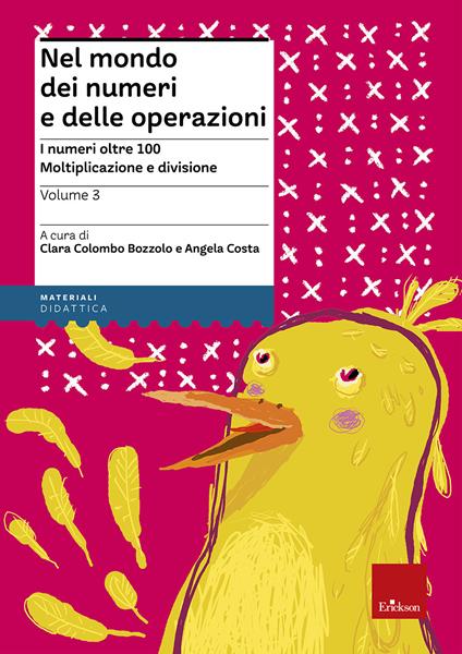 Nel mondo dei numeri e delle operazioni. Vol. 3: I numeri oltre 100. Moltiplicazione e divisione - Clara Colombo Bozzolo,Angela Costa - copertina