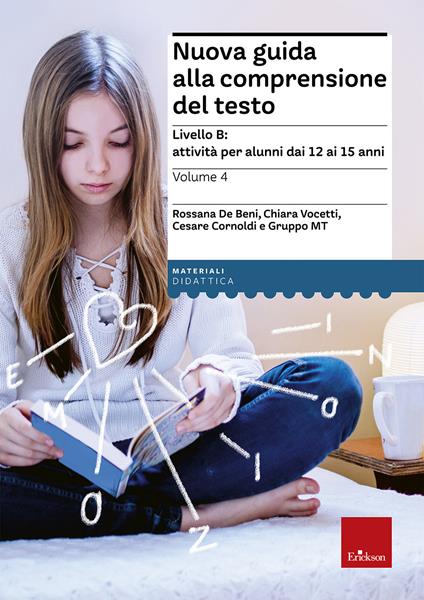 Nuova guida alla comprensione del testo. Vol. 4: Livello B: attività per alunni dai 12 ai 15 anni - Rossana De Beni,Chiara Vocetti,Cesare Cornoldi - copertina