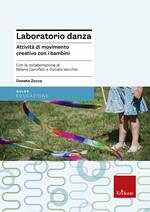 Laboratorio danza. Attività di movimento creativo con i bambini