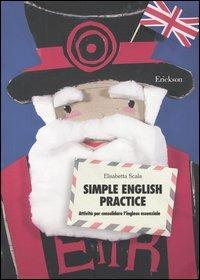 Simple English practice. Attività per consolidare l'inglese essenziale - Elisabetta Scala - copertina