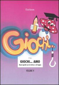 Giochi... amo. Vol. 4: Nuovi giochi con le lettere e di logica - Crip - copertina