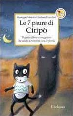 Le 7 paure di Ciripò. Il gatto fifone-coraggioso che aiuta i bambini con le favole