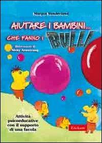 Aiutare i bambini che fanno i bulli