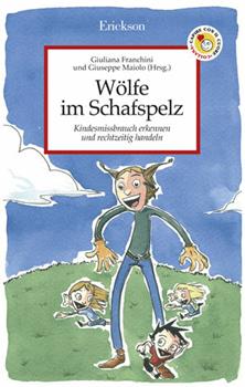 Libro Wölfe im Schafspelz. Kindesmissbrauch erkennen und rechtzeitig handeln Giuliana Franchini , Giuseppe Maiolo