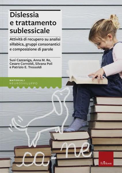 Dislessia e trattamento sublessicale. Attività di recupero su analisi sillabica, gruppi consonantici e composizione di parole - copertina