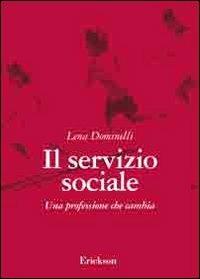 Il servizio sociale. Una professione che cambia - Lena Dominelli - copertina