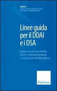 Linee guida per il DDAI e i DAS. Diagnosi e interventi per il disturbo da deficit di attenzione/iperattività e i disturbi specifici dell'apprendimento - copertina