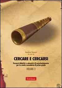 Cercare e cercarsi. Vol. 2: Percorsi didattici e educativi di autorientamento per la scuola secondaria di primo grado - copertina