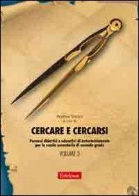 Cercare e cercarsi. Vol. 3: Percorsi didattici e educativi di autorientamento per la scuola secondaria di secondo grado - copertina