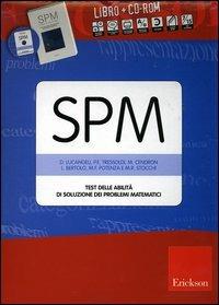 SPM. Test delle abilità di soluzione dei problemi matematici. Con CD-ROM - Daniela Lucangeli,Patrizio Emanuele Tressoldi,Michela Cendron - copertina