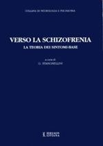 Verso la schizofrenia. La teoria dei sintomi-base