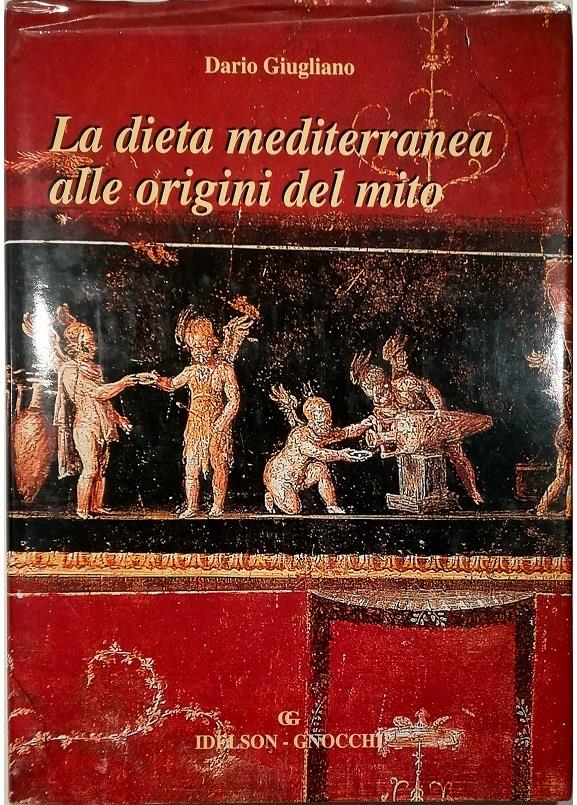 La dieta mediterranea. Alle origini del mito