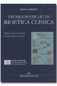 Problematiche di bioetica clinica. Dalla morte cerebrale al trapianto d'organi - Silvana Simeone - copertina