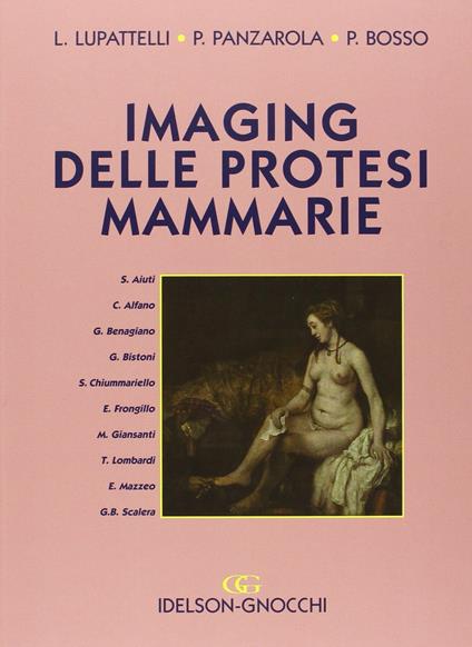 Imaging delle protesi mammarie - Luciano Lupattelli,Paola Panzarola,Patrizia Bosso - copertina