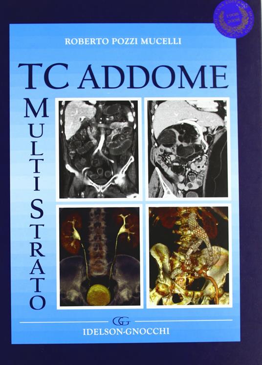 TC multistrato dell'addome - Roberto Pozzi Mucelli - copertina