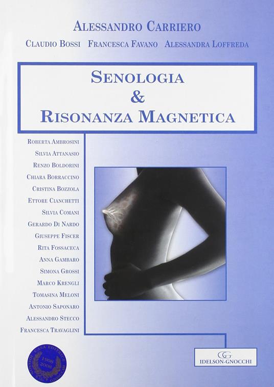 Senologia e risonanza magnetica - Alessandro Carriero,Claudio Bossi,Francesco Favara - copertina