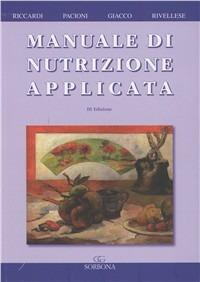 Manuale di nutrizione applicata - Gabriele Riccardi,Delia Pacioni,Angela A. Rivellese - copertina