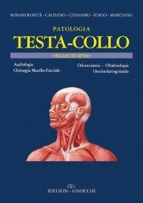 Patologia testa-collo, organi di senso - Giulio Bonavolontà,Luigi Califano,Giovanni Cennamo - copertina