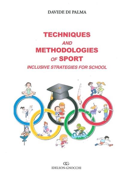 Techniques and methodologies of sport. Inclusive strategies for school - Davide Di Palma - copertina