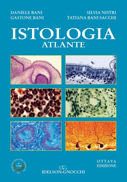 Istologia. Atlante - Daniele Bani,Silvia Nistri,Gastone Bani - copertina