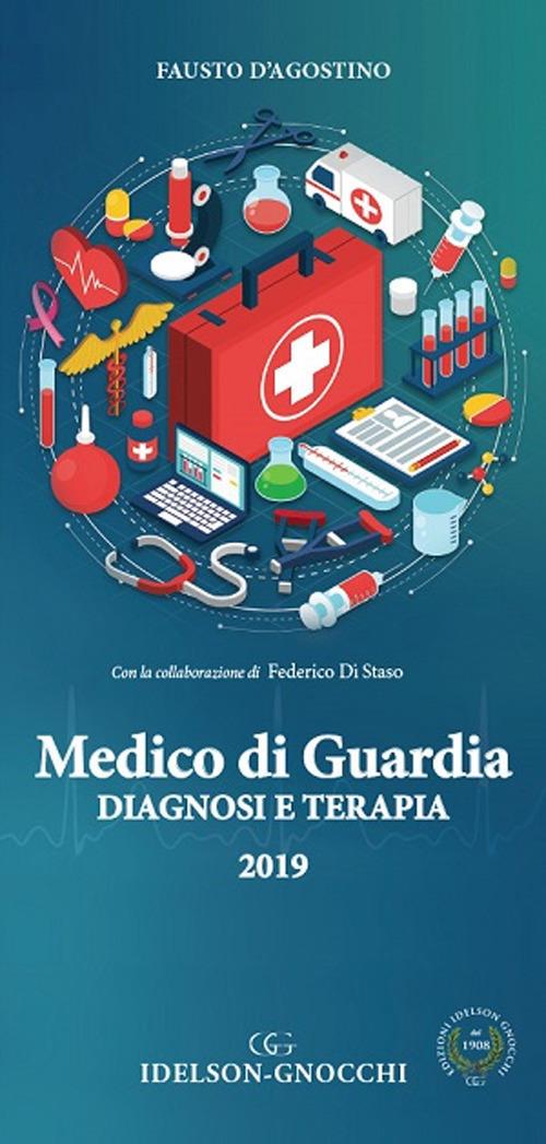 Medico di guardia. Diagnosi e terapia - Fausto D'agostino,Federico Di Staso - copertina