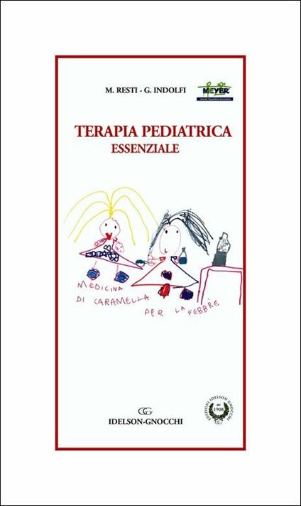 Terapia pediatrica essenziale - Massimo Resti,Giuseppe Indolfi - copertina