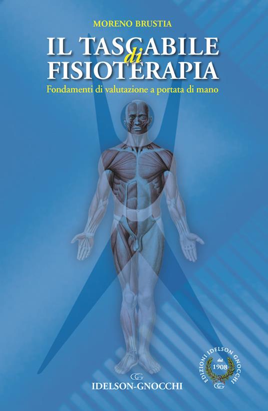 Il tascabile di fisioterapia. Fondamenti di valutazione a portata di mano - Moreno Brustia - copertina