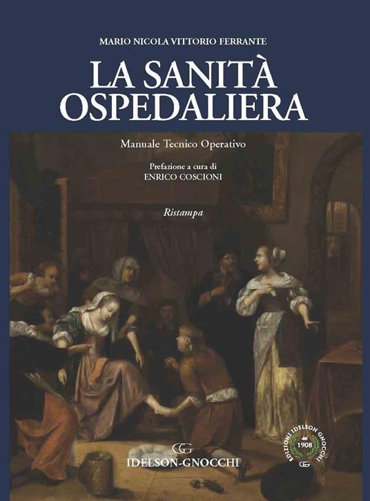 La sanità ospedaliera. Manuale teorico operativo - Mario Nicola Vittorio Ferrante - copertina