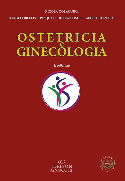 Ostetricia e ginecologia - Nicola Colacurci,Luigi Cobellis,Pasquale De Franciscis - copertina