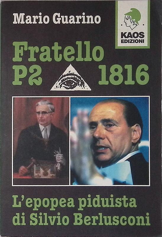 Fratello P2 1816. L'epopea piduista di Silvio Berlusconi