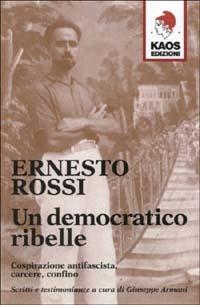 Un democratico ribelle - Ernesto Rossi - copertina
